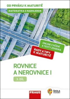 Matematika s nadhledem od prváku k maturitě 3. - Rovnice a nerovnice I.