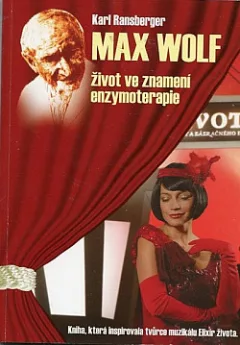 Max Wolf - Život ve znamení enzymoterapie