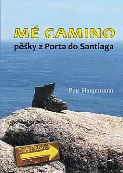 Mé Camino - pěšky z Porta do Santiaga