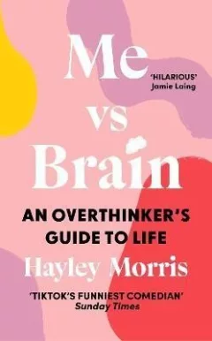 Me vs Brain: An Overthinker´s Guide to Life