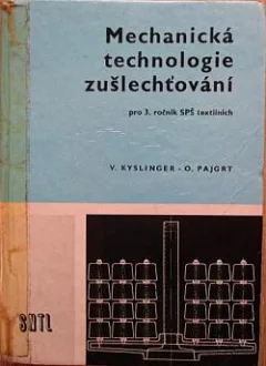 Mechanická technologie zušlechťování pro 3. ročník středních průmyslových škol textilních
