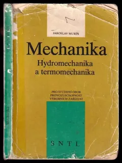 Mechanika, hydromechanika a termomechanika pro studijní obor provozuschopnost výrobních zařízení
