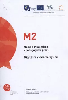 Média a multimédia v pedagogické praxi. Digitální video ve výuce