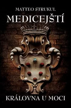 Medicejští: Královna u moci