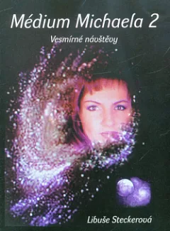 Médium Michaela 2: Vesmírné návštěvy
