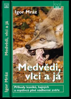 Medvědi, vlci a já