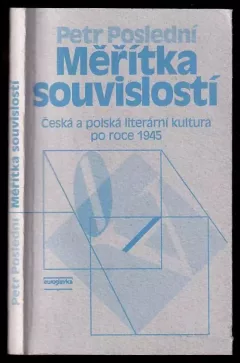 Měřítka souvislostí - česká a polská literární kultura po roce 1945
