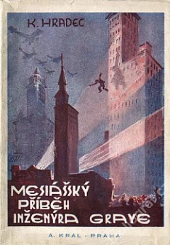 Mesiášský příběh inženýra Graye - historie světového konfliktu