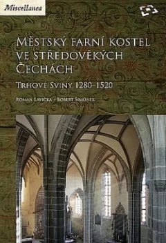Městský farní kostel ve středověkých Čechách - Trhové Sviny 1280-1520