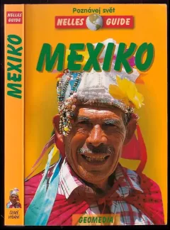 Mexiko : cestovní příručka se 141 vyobrazeními a 21 mapami