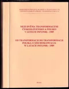 Mezi dvěma transformacemi - Československo a Polsko v letech 1947(1948)-1989