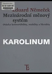 Mezinárodní měnový systém: Otázka konvertibility, stability a likvidity