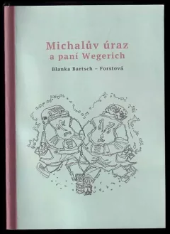 Michalův úraz a paní Wegerich