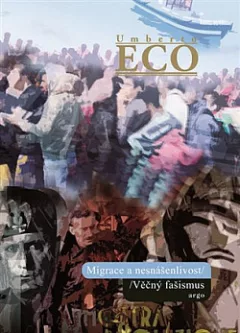 Migrace a nesnášenlivost / Věčný fašismus