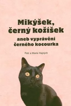 Mikýšek, černý kožíšek aneb Vyprávění černého kocourka