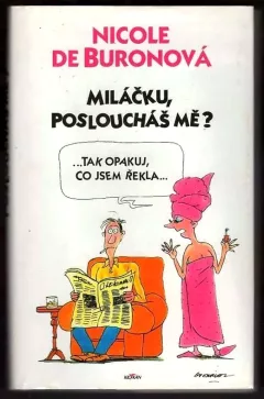 Miláčku, posloucháš mě?