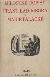 Milostné dopisy Frant. Lad. Riegra  a   Marie Palacké