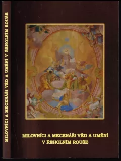 Milovníci a mecenáši věd a umění v řeholním rouše