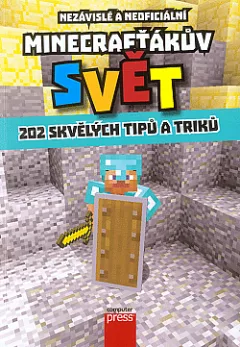 Minecrafťákův svět : 202 skvělých tipů a triků
