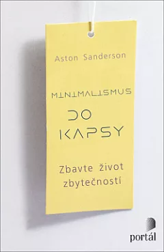 Minimalismus do kapsy: Zbavte život zbytečností