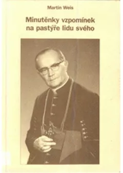Minutěnky vzpomínek na pastýře lidu svého