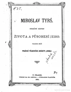 Miroslav Tyrš : stručný nástin života a působení jeho