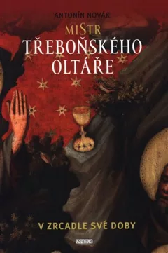 Mistr třeboňského oltáře v zrcadle své doby