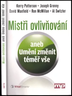 Mistři ovlivňování, aneb, Umění změnit téměř vše
