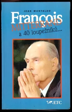 Mitterrand a 40 loupežníků