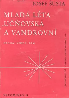 Mladá léta učňovská a vandrovní: Praha - Vídeň - Řím: Vzpomínky II.