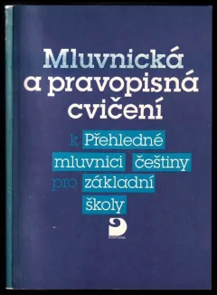 Mluvnická a pravopisná cvičení k Přehledné mluvnici češtiny pro základní školy