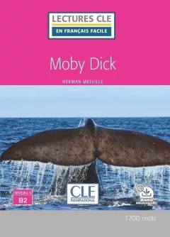Moby Dick - Niveau 4/B2 - Lecture CLE en français facile - Livre + Audio téléchargeable