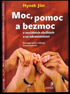 Moc, pomoc a bezmoc v sociálních službách a ve zdravotnictví