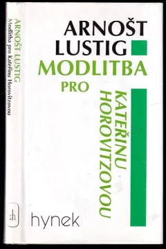 Modlitba pro Kateřinu Horovitzovou DEDIKACE ARNOŠT LUSTIG