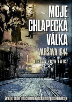 Moje chlapecká válka: Varšava 1944