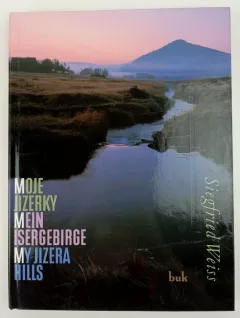Moje Jizerky – Jizerské hory v proměnách času