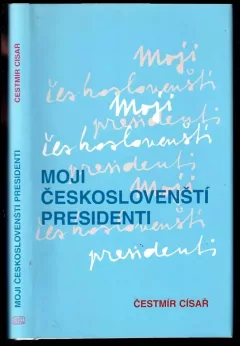 Moji českoslovenští presidenti