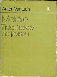 Moliére: Tridsať rokov na javisku