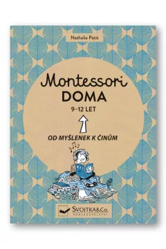Montessori doma 9-12 let: Od myšlenek k činům