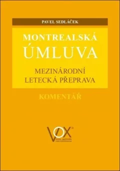 Montrealská úmluva - Mezinárodní letecká přeprava. Komentář