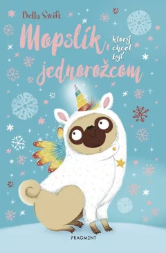 Mopslík, ktorý chcel byť jednorožcom