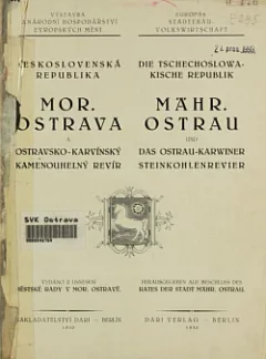 Mor. Ostrava a Ostravsko-karvinský kamenouhelný revír / Mähr. Ostrau und das Ostrau-Karwiner Steinkohlenrevier