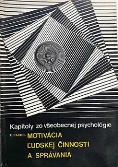 Motivácia ľudskej činnosti a správania: Kapitoly zo všeobecnej psychológie
