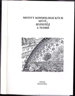 Motivy kosmologických mýtů, hypotéz a teorií