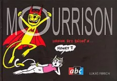 Mourrison: hrdina bez bázně a... honey?