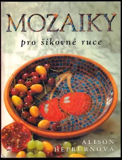 Mozaiky pro šikovné ruce