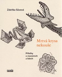 Mrtvá krysa nekouše: Příběhy o monstrech a lidech