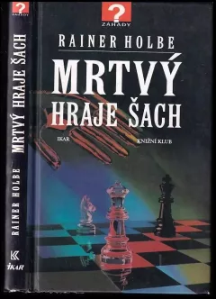Mrtvý hraje šach a jiné neuvěřitelné příběhy