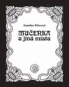 Mučenka a jiná místa