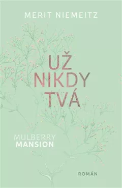 Mulberry Mansion: Už nikdy tvá